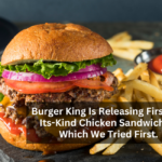 Burger King Is Releasing First-Of-Its-Kind Chicken Sandwiches, Which We Tried First.