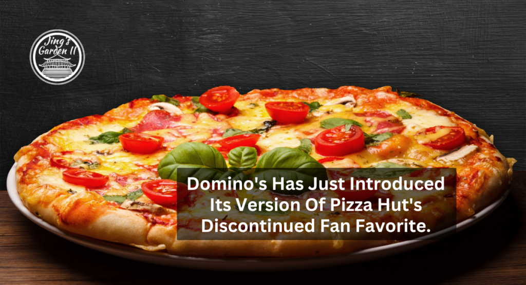 Domino's Has Just Introduced Its Version Of Pizza Hut's Discontinued Fan Favorite.