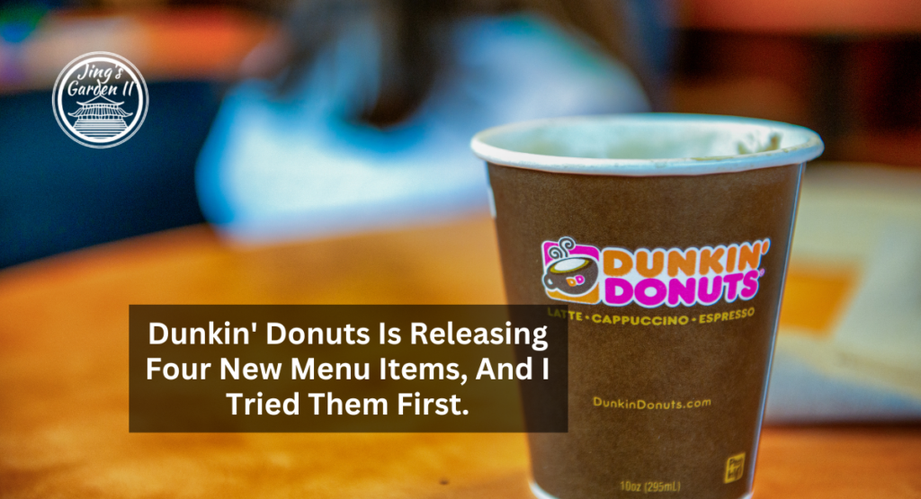 Dunkin' Donuts Is Releasing Four New Menu Items, And I Tried Them First.