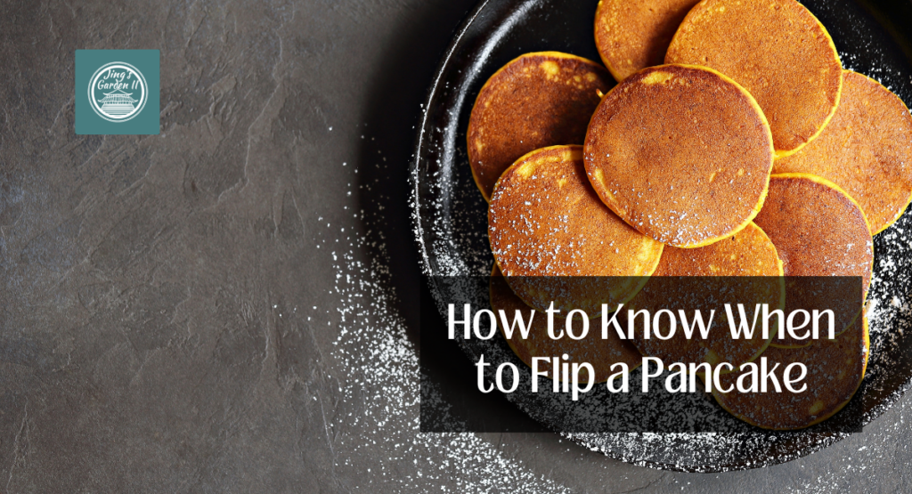 How to Know When to Flip a Pancake