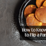 How to Know When to Flip a Pancake