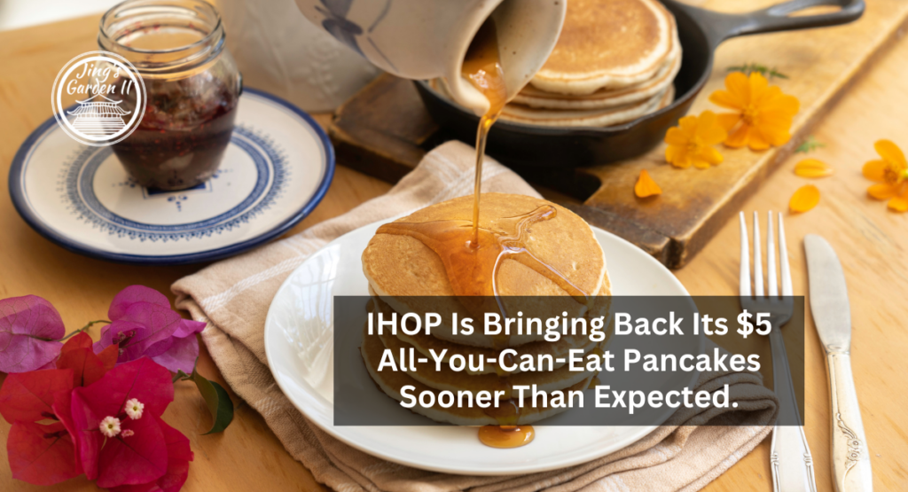 IHOP Is Bringing Back Its $5 All-You-Can-Eat Pancakes Sooner Than Expected.