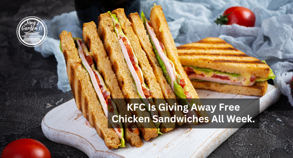 KFC Is Giving Away Free Chicken Sandwiches All Week.