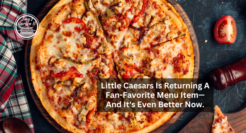 Little Caesars Is Returning A Fan-Favorite Menu Item—And It's Even Better Now.