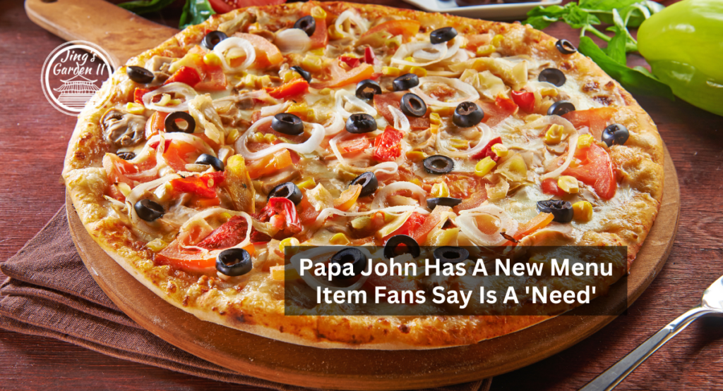 Papa John Has A New Menu Item Fans Say Is A 'Need'