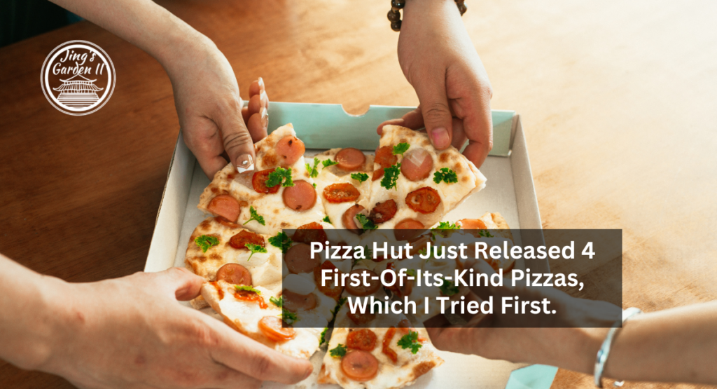 Pizza Hut Just Released 4 First-Of-Its-Kind Pizzas, Which I Tried First.