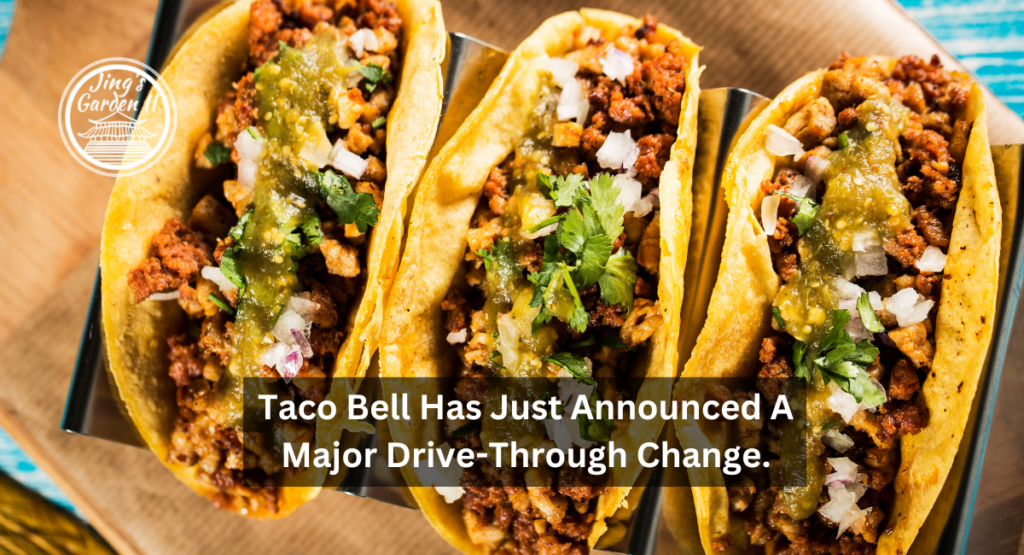 Taco Bell Has Just Announced A Major Drive-Through Change.