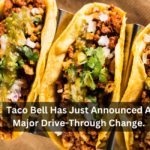 Taco Bell Has Just Announced A Major Drive-Through Change.